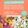 MIID 13.05.24 FB LIVE 1 FREE WEBINAR: Spring/ Summer design trends to brighten and expand your portfolio