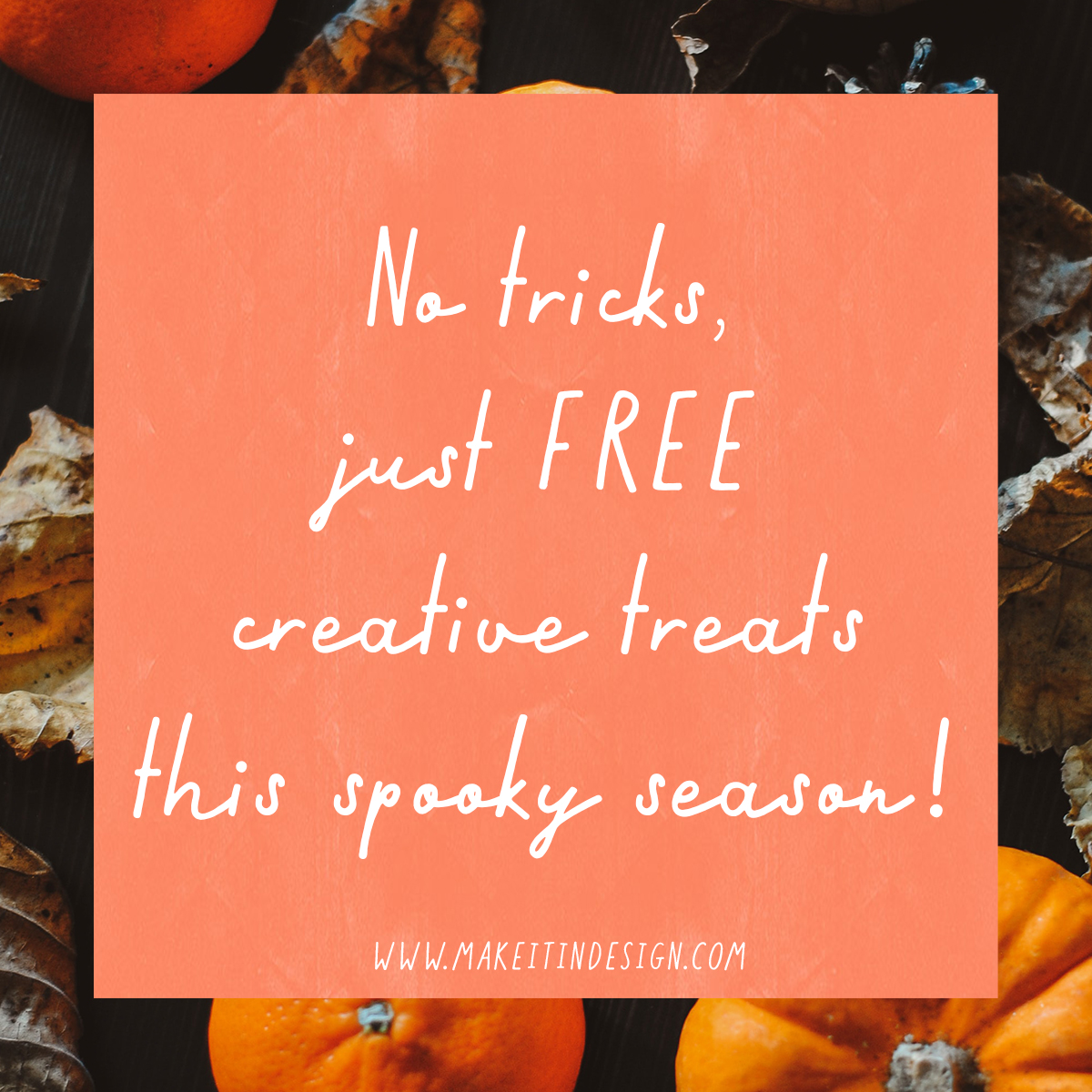 MIID FREE TREATS No tricks, just FREE creative treats!
